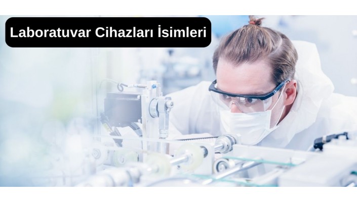 Laboratuvar Cihazları ve İsimleri